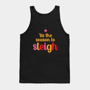 'Tis the season to sleigh Tank Top